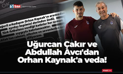 Uğurcan Çakır ve Abdullah Avcı'dan Orhan Kaynak'a veda!