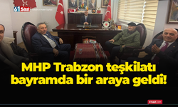 MHP Trabzon teşkilatı bayramda bir araya geldi!