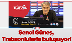 Şenol Güneş, Trabzonlularla buluşuyor!