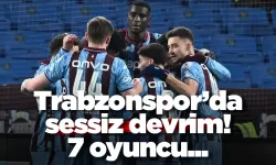Trabzonspor’da sessiz devrim! 7 oyuncu...