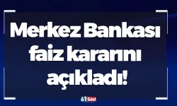 Merkez Bankası faiz kararını açıkladı!