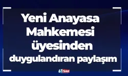Yeni Anayasa Mahkemesi üyesinden duygulandıran paylaşım