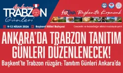 Ankara’da Trabzon Tanıtım Günleri düzenlenecek
