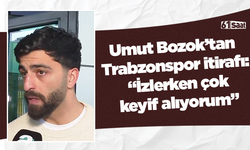 Umut Bozok’tan Trabzonspor itirafı: “İzlerken çok keyif alıyorum”