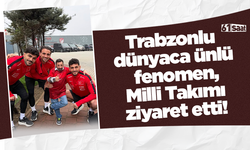 Trabzonlu  dünyaca ünlü  fenomen, Milli Takımı ziyaret etti!