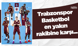 Trabzonspor Basketbol en yakın rakibine karşı...