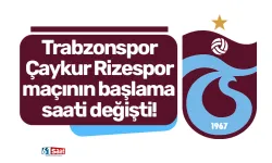 Trabzonspor-Çaykur Rizespor maçının başlama saati değişti!