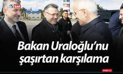 Bakan Uraloğlu’nu şaşırtan karşılama