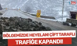 Bölgemizde heyelan! Çift taraflı trafiğe kapandı...