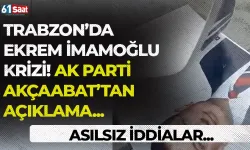 Trabzon'da Ekrem İmamoğlu krizi! AK Parti Akçaabat'tan dikkat çeken açıklama...