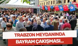 Trabzon meydanında bayram çakışması...