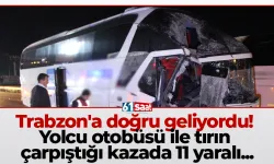 Trabzon'a doğru geliyordu! Yolcu otobüsü ile tırın çarpıştığı kazada 11 yaralı...