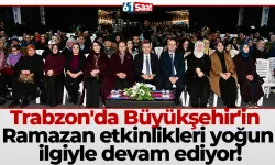 Trabzon'da Büyükşehir'in Ramazan etkinlikleri yoğun ilgiyle devam ediyor!