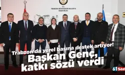 Trabzon'da yerel basına destek artıyor! Başkan Genç, katkı sözü verdi