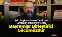 TGC Başkanı Ersen Küçük’ten Ramazan Bayramı Mesajı: "Bayramlar Birleştirici Gücümüzdür"