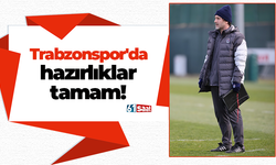 Trabzonspor'da hazırlıklar tamam!