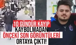 Trabzon'da kaybolmadan önce kameraya yansıyan son görüntüsü ortaya çıktı...
