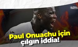 Onuachu’yu için ilginç iddia!