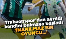 Trabzonspor'dan ayrıldı kendini bulmaya başladı 'İnanılmaz bir yetenek'