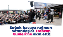 Soğuk havaya rağmen vatandaşlar Trabzon Günleri’ne akın etti!