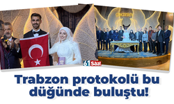 Trabzon protokolü bu düğünde buluştu!