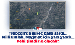 Trabzon’da süreç başa sardı… Milli Emlak, Mağmat için yazı yazdı… Peki şimdi ne olacak?