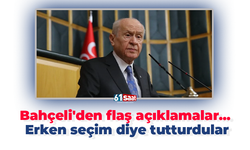 Bahçeli'den flaş açıklamalar... Erken seçim diye tutturdular