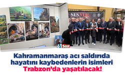 Kahramanmaraş acı saldırıda hayatını kaybedenlerin isimleri Trabzon’da yaşatılacak!