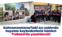 Kahramanmaraş’taki acı saldırıda hayatını kaybedenlerin isimleri Trabzon’da yaşatılacak!