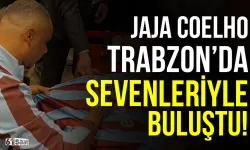 Jaja Trabzon’da taraftarla buluştu!