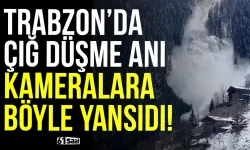 Trabzon'da çığ düşme anı cep telefonu kamerasıyla görüntülendi!