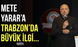 Mete Yarar'a Trabzon'da büyük ilgi...