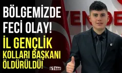 Bölgemizde feci olay! İl Gençlik Kolları Başkanı öldürüldü!