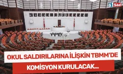 Okul saldırılarına ilişkin TBMM'de araştırma komisyonu kurulacak!