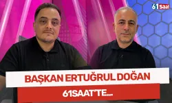 Trabzonspor Başkanı Ertuğrul Doğan 61saat'te...