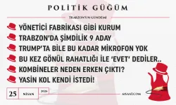 Politik Güğüm - 25 Nisan 2026