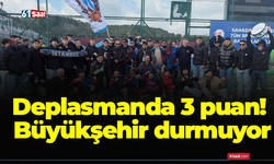 Deplasmanda 3 puan! Büyükşehir durmuyor