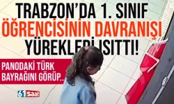 Trabzon'da 1. sınıf öğrencisinin davranışı yürekleri ısıttı!
