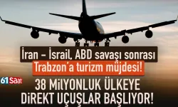 Trabzon'a turizm müjdesi! 38 Milyonluk ülkeye direkt uçuşlar başlıyor...