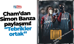 Cham’dan Simon Banza paylaşımı! “Tebrikler ortak”