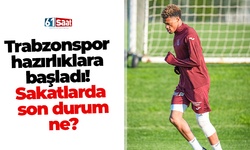 Trabzonspor hazırlıklara başladı! Sakatlarda son durum ne?