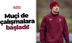 Muçi de çalışmalara başladı!
