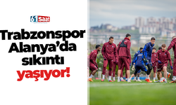 Trabzonspor, Alanya’da sıkıntı yaşıyor!