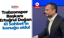 Trabzonspor Başkanı Ertuğrul Doğan 61 Sohbet’in konuğu oldu!