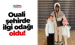 Ouali şehirde ilgi odağı oldu!