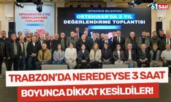 Trabzon'da neredeyse 3 saat boyunca dikkati elden bırakmadılar!