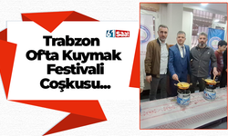 Trabzon Of'ta Kuymak Festivali Coşkusu...