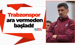 Trabzonspor ara vermeden başladı!