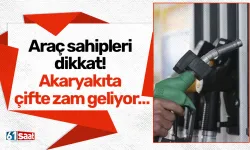 Araç sahipleri dikkat! Akaryakıta çifte zam geliyor…