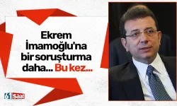 Ekrem İmamoğlu'na bir soruşturma daha... Bu kez...